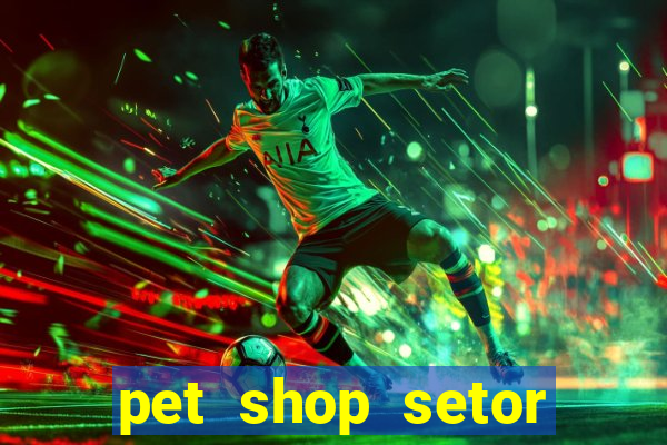 pet shop setor vila nova goiania